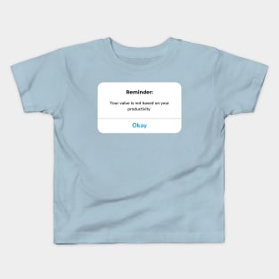 Reminder: Your value is not based on your productivity Kids T-Shirt